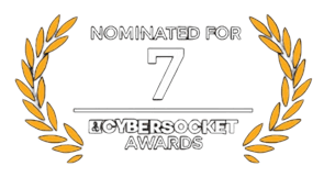 Nominated for 7 Cybersocket Awards
